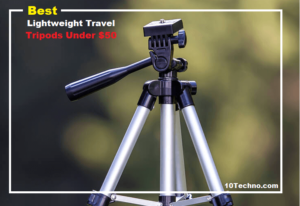 Read more about the article Top 10+ Best Lightweight Travel Tripods Under $50 in 2023