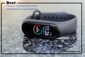 Read more about the article 10 Best Fitness Tracker that Does Not Require a Smartphone 2023