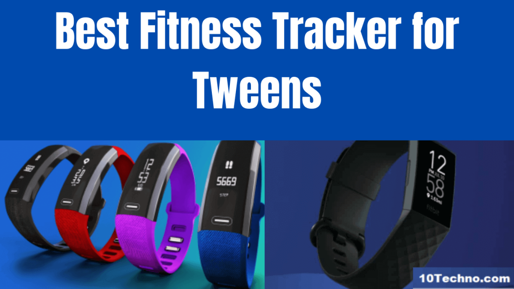 List of 10+ Best Fitness Tracker for Tweens 2023 - 10Techno