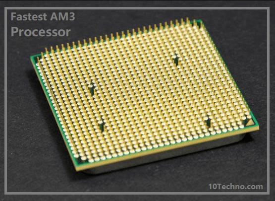 Fastest AM3 Processor