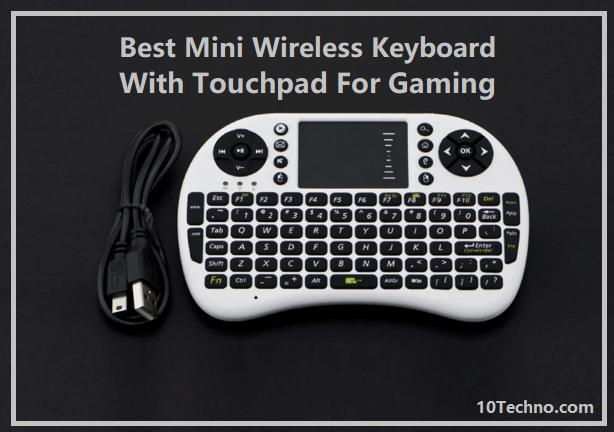 Best Mini Wireless Keyboard with Touchpad For Gaming