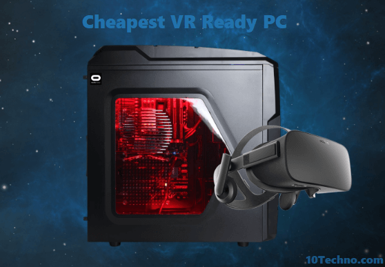Cheapest VR Ready PC